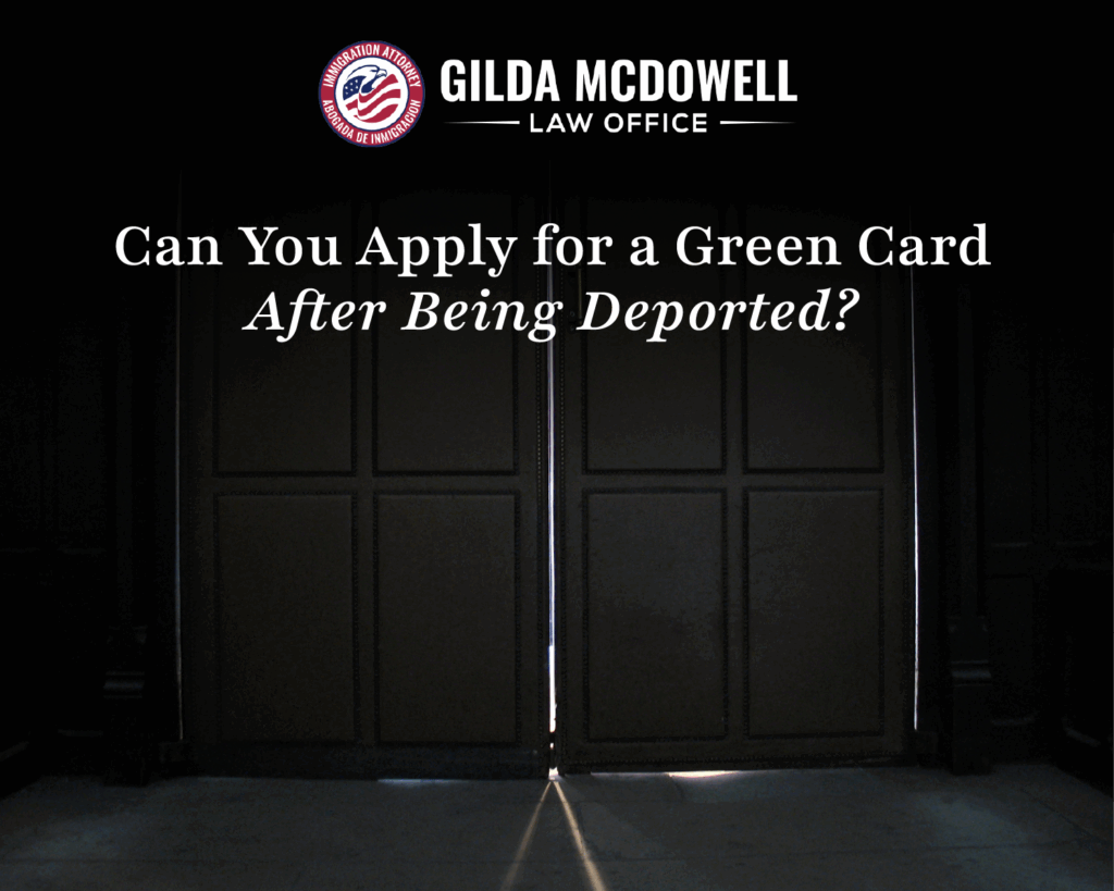 Can You Apply For a Green CArd After Being Deported?