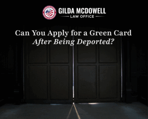 Can You Apply For a Green CArd After Being Deported?
