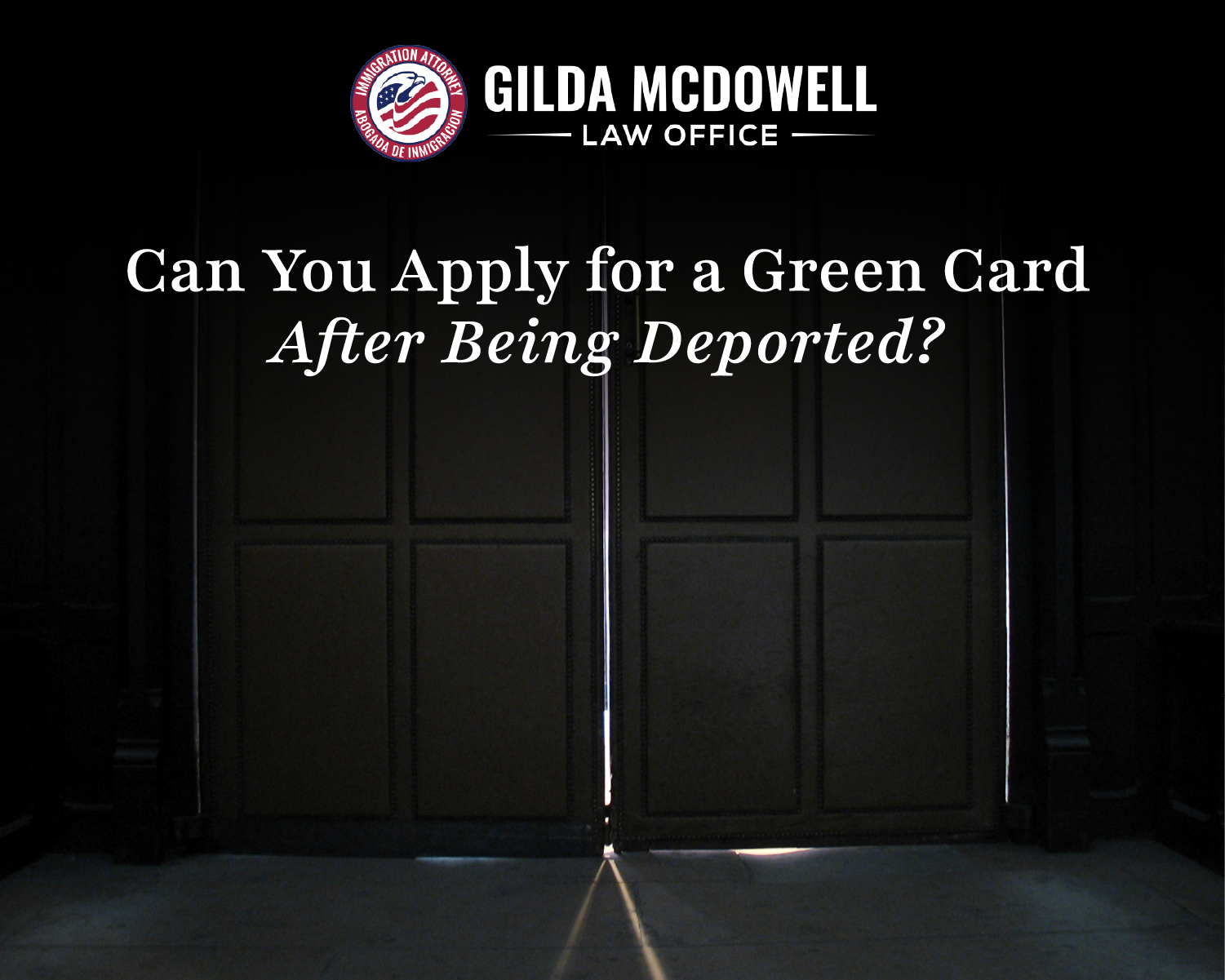 Can You Apply For a Green CArd After Being Deported?